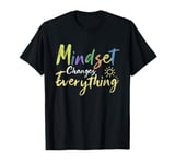 Mindset Changes Everything Quote Positive Thankful Message T-Shirt