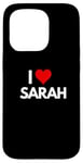 iPhone 15 Pro I Love Sarah I Heart Sarah Case