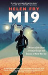 MI9  A History of the Secret Service for Escape and Evasion in World War Two