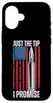 iPhone 16 Just The Tip Gun Bullet US Flag Rifle Machine Gun Men Women Case