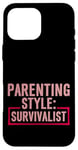 Coque pour iPhone 16 Pro Max Parenting Style Survivalist Élever des enfants résilients