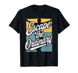 Escape Ordinary Inspirational Men Women Kids T-Shirt