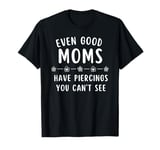 Good Moms Say Tee T-Shirt