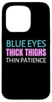 Coque pour iPhone 15 Pro Blue Eyes Cuisses épaisses fines patience féminisme humour