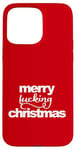 iPhone 15 Pro Max Merry Fucking Christmas funny scrooge cursing curse swear Case