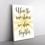 Big Box Art When The Sun Shines Typography Canvas Wall Art Print Ready to Hang Picture, 76 x 50 cm (30 x 20 Inch), White, Cream, Black