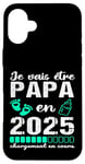 Coque pour iPhone 16 Plus Futur Papa 2025 Annonce Naissance Cadeau Fête Des Pères