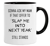 Acen Merchandise Slap me into Next Year Please - Mug humour de qualité supérieure et coffret cadeau - Pour thé, café, bureau, maison