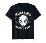 Alien Funny Humans Aren't Real Cute Vintage UFO Gift Alien T-Shirt