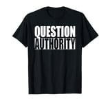 QUESTION AUTHORITY T-Shirt