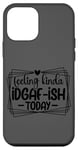 Coque pour iPhone 12 mini Feeling Kinda IDGAF-Ish Today Mood Citation