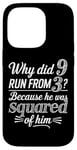 iPhone 14 Pro Why Did 9 Run From 3 Because He Was Squared of Him Math Joke Case