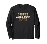 Coffee Cats and Yoga Mats Long Sleeve T-Shirt