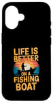 Coque pour iPhone 16 Life is Better on a Fishing Boat Bateau Lac Retro