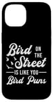 iPhone 14 Watch Birds Like You Bird Puns Vintage Retro Bird Watcher Case