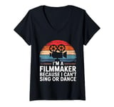 Womens Filmmaker I'M A Filmmaker Because I Can'T Sing Or Dance V-Neck T-Shirt