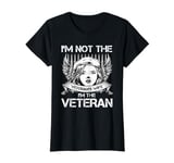 I'm Not The Veteran's Wife I'm The Veteran Vintage T-Shirt