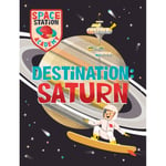 Space Station Academy: Destination Saturn (häftad, eng)