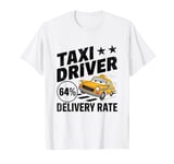 Taxi Driver Delivery Rate Cab Taxis Drivers T-Shirt