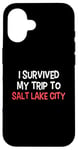 Coque pour iPhone 16 T-shirt « I Survived My Trip To Salt Lake City »