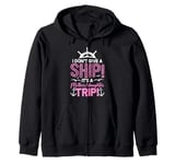 I Don't Give A Ship It's A Mother Daughter Trip Zip Hoodie