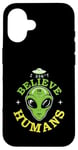 Coque pour iPhone 16 Extraterrestre drôle alien citation