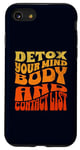 Coque pour iPhone SE (2020) / 7 / 8 Detox Your Mind, Body, and Contact List Funny Sarcasm Humour