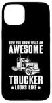 Coque pour iPhone 15 Plus Awesome Trucker Big Rig Semi-remorque conducteur de camion