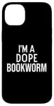 Coque pour iPhone 14 Plus Funny Book Lover I'm a Dope Bookworm