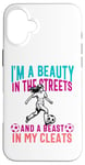 iPhone 16 Plus I'm a Beauty in The Streets Soccer Girl For Daughter Women Case