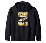 Space Travel is out of this world Zip Hoodie