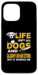 iPhone 13 Pro Max Funny Life Isn't All Dogs And Calligraphy And Hand Lettering Case