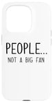 iPhone 15 Pro Ew People Not a Big Fan I Hate People Person Funny Introvert Case