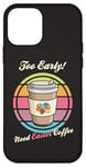 Coque pour iPhone 12 mini Oeufs de Pâques rétro Too Early Need Coffee to Go Tasse à caféine