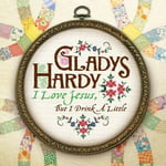 Gladys Hardy  I Love Jesus But I Drink A Little  CD