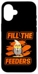 Coque pour iPhone 16 Remplissez les mangeoires pour observer les oiseaux