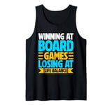 Winning at Board Games Losing at Life Balance Game Night Tank Top