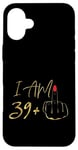 iPhone 16 Plus I Am 39 Plus 1 Middle Finger For A 40th Birthday Case