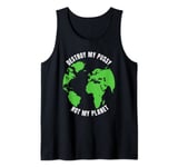 Destroy My Pussy Not My Planet Climate Change Tank Top