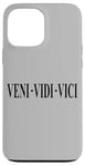 iPhone 13 Pro Max VENI VEDI VICI I CAME I SAW I CONQUERED JULIUS CAESAR QUOTE Case