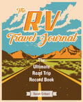 The Rv Travel Journal  The Ultimate Road Trip Record Book