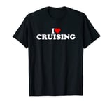 I Love Cruising Shirt Cruising Lover Shirt I Heart Cruising T-Shirt