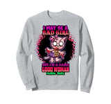 I May Be A Bad Girl But I'm A Damn Good Kitty Cat Funny Cats Sweatshirt