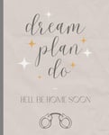 Dream Plan Do - He’Ll Be Home Soon: Prison Journal