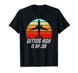 Pilot Gift Funny Getting High Is My Job Airplane Vintage Sun T-Shirt