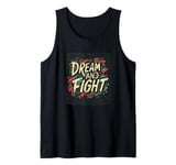 Nice Colors with Dream and Fight Speech for Man and Woman Tank Top