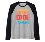 I'm Not Goofing Off, My Code Is Compiling Coder Life Raglan Baseball Tee