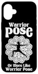 iPhone 16 Plus Warrior Pose More Like Worrier Pose Kundalini Ashtanga Yoga Case