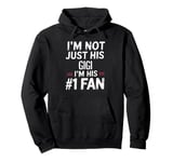 I'm Not Just His Gigi I'm His Number 1 Fan Pullover Hoodie