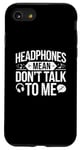 iPhone SE (2020) / 7 / 8 Headphones Mean Don't Talk to Me Funny Gym Workout Case